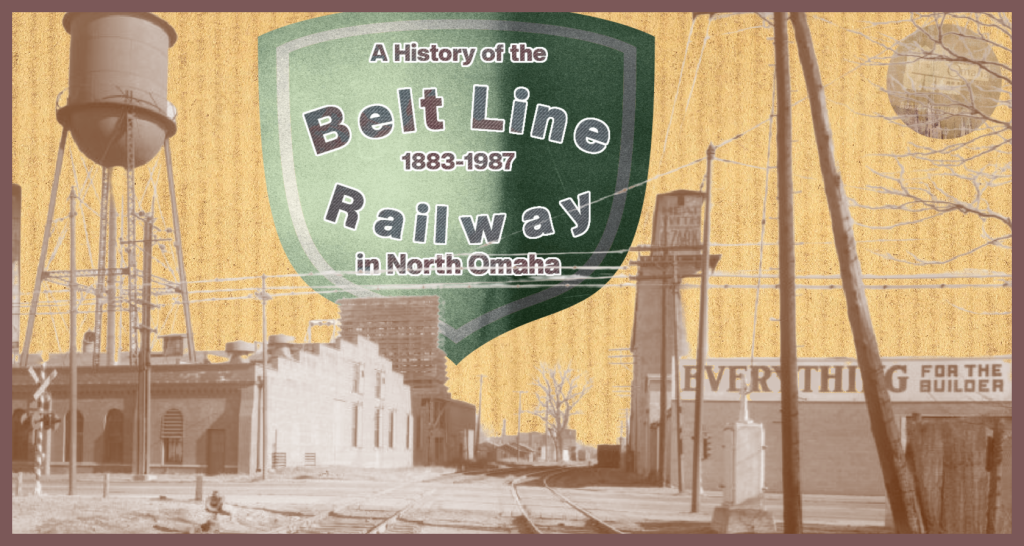 This is a history of the Belt Line Railway in North Omaha from 1883 to 1987 by Adam Fletcher Sasse for NorthOmahaHistory.com.