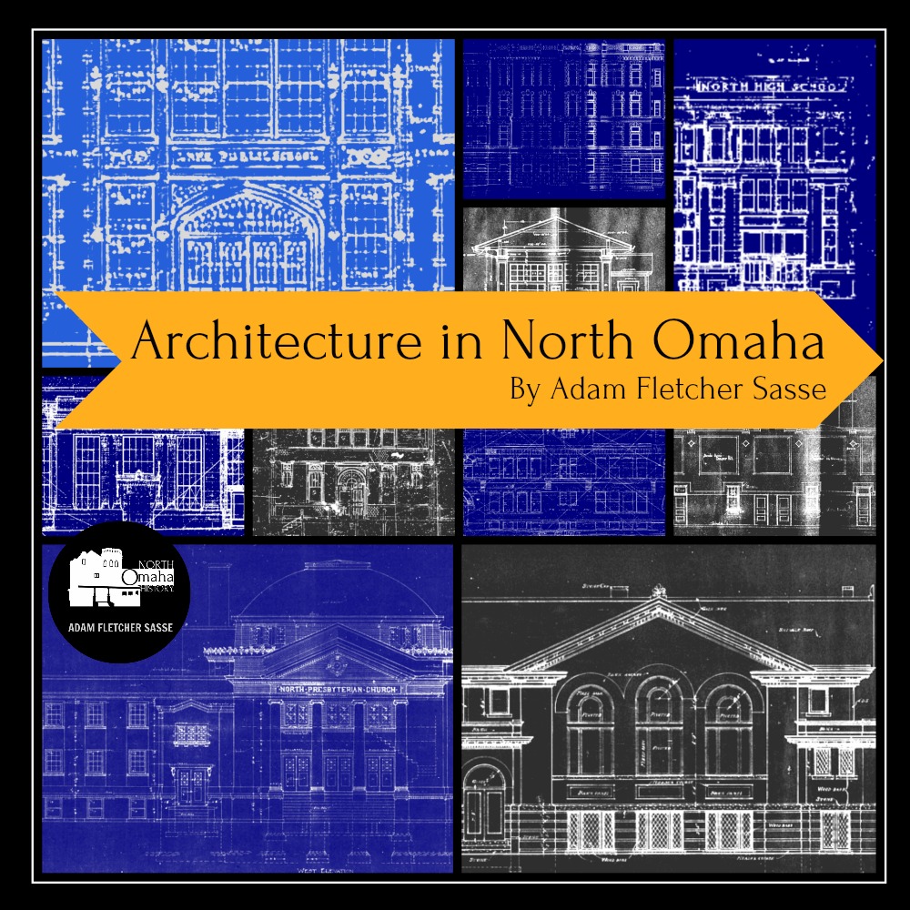 Architecture in North Omaha by Adam Fletcher Sasse for NorthOmahaHistory.com