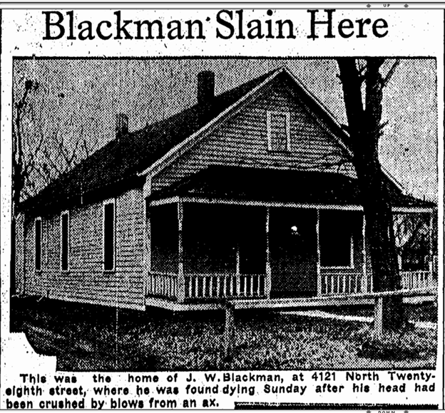 This is the home of J.W. Blackman at 4121 N. 28th St. in North Omaha, Nebraska. Blackman was murdered here by Jake Bird in 1928.