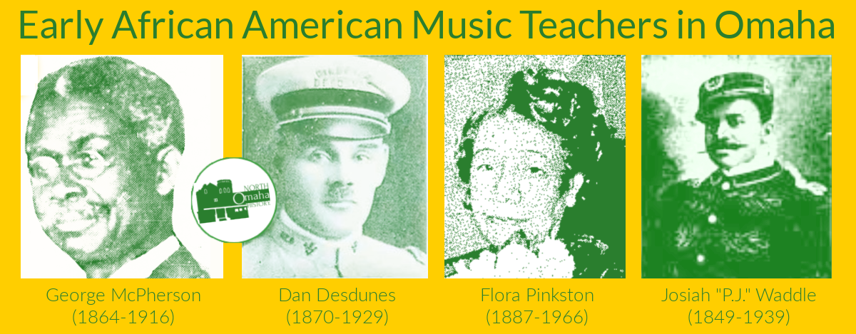 Early African American Music Teachers in Omaha include (from left) George McPherson (1864-1916); Dan Desdunes (1870-1929); Flora Pinkston (1887-1966), and; Josiah "P.J." Waddle (1849-1939).