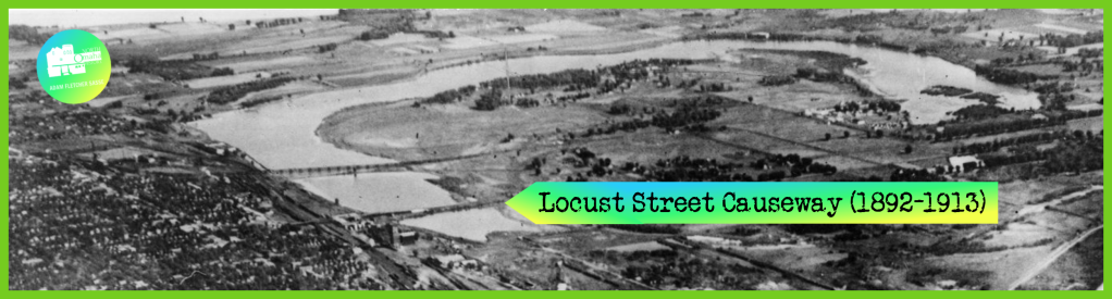 Marked here is the Locust Street Causeway, which stood from 1892 to 1913. It was preceded with a bridge and replaced with the viaduct.